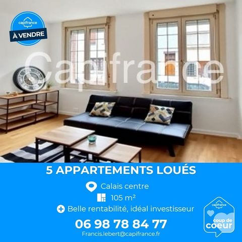 Spécial Investisseurs: 5 appartements loués dans une maison rénovée CALAIS centre (62)